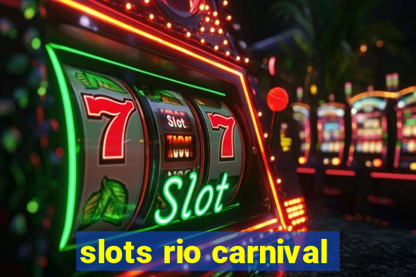 slots rio carnival